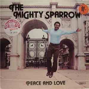 The Mighty Sparrow - Peace And Love
