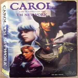 TM Network - Carol -A Day In A Girl's Life 1991-