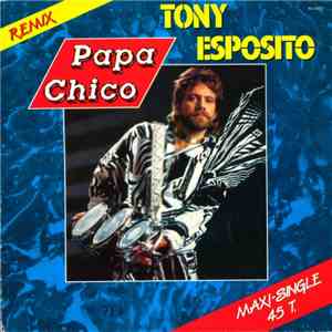 Tony Esposito - Papa Chico (Remix)