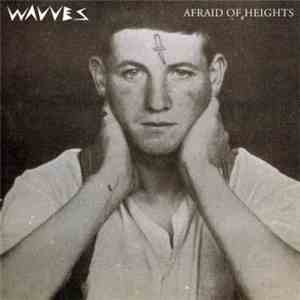 Wavves - Afraid Of Heights